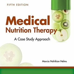 PDF/READ/DOWNLOAD Medical Nutrition Therapy: A Case-Study Approach read
