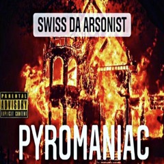 Swiss Da Arsonist - I Dont Care