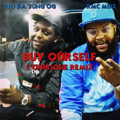 Rio Da Yung OG & RMC Mike - Buy Ourself (L'Onirique remix)