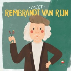 ( Qv7X ) Meet Rembrandt van Rijn (Meet the Artist) by  Read With You Center for Excellence in STEAM