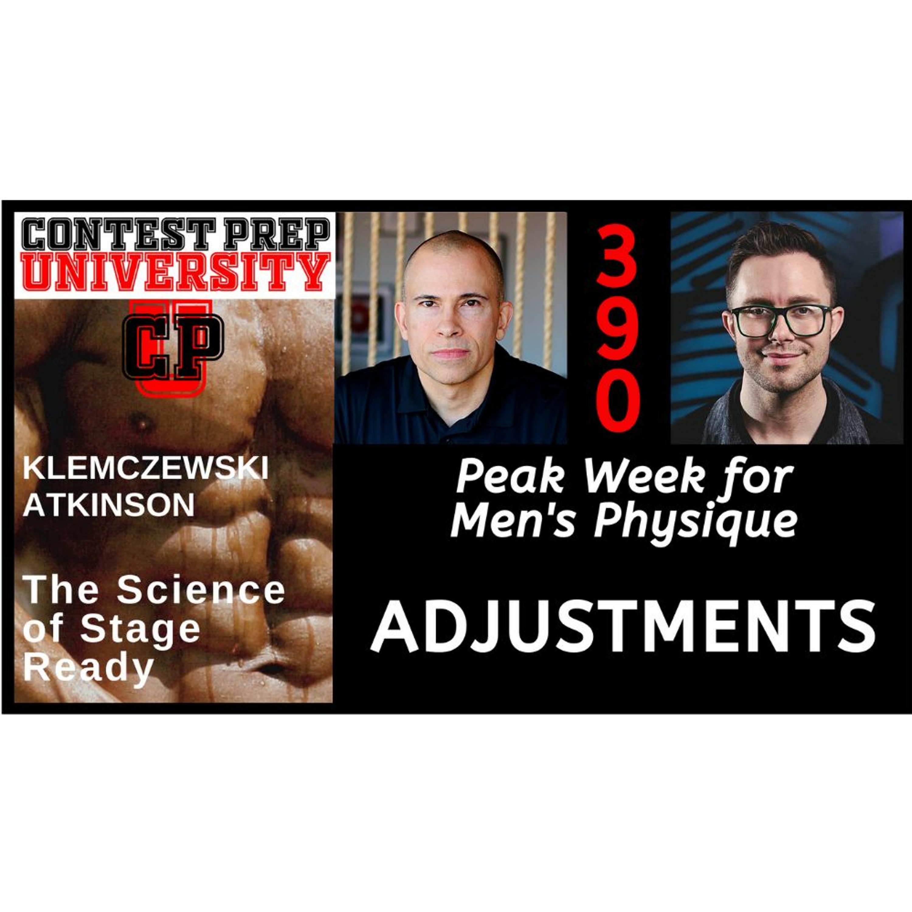 PEAK WEEK FOR MEN'S PHYSIQUE:  ADJUSTMENTS - CONTEST PREP UNIVERSITY #390 episode artwork