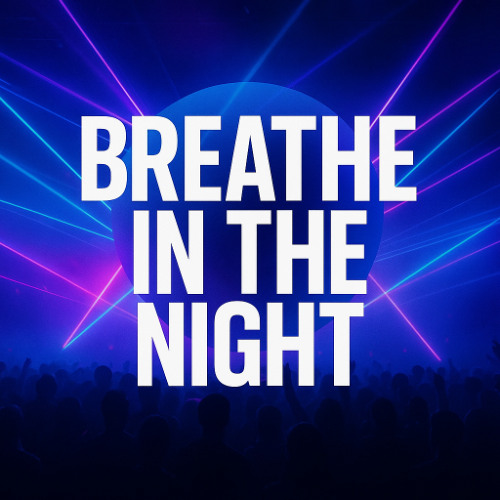 Breathe in the Night