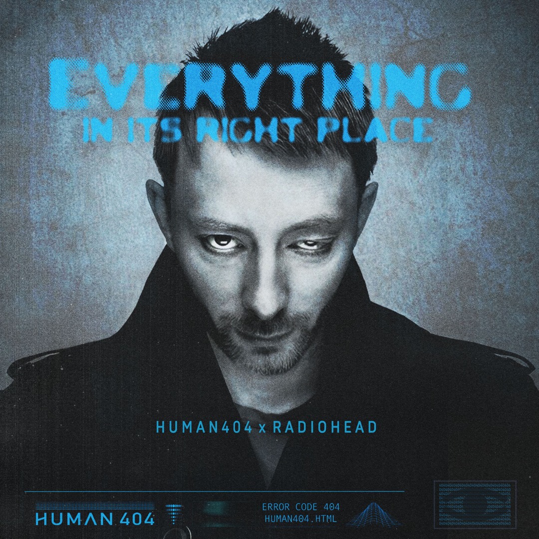 Stream Radiohead - Everything In Its Right Place (HUMAN404