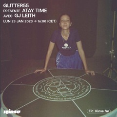 GLITTER55 présente ATAY TIME avec GJ LEITH - 23 Janvier 2023