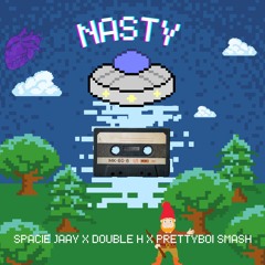 Spacie Jaay x Double H x Prettyboi Smash - Nasty 🤮