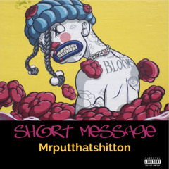 MrPutThatShitOn - Short Message