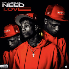 Ebk YoungJoc- NEED LOVE (unreleased)