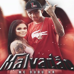 Mc Dudu HR - Malvadão [ Dj RC]