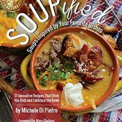 download EPUB 📙 SOUPified: Soups Inspired by Your Favorite Dishes: 31 Innovative Rec