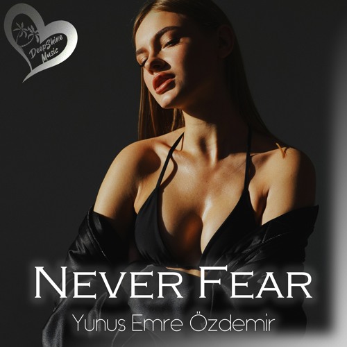 Yunus Emre Özdemir - Never Fear