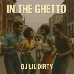 IN THE GHETTO - LIL DIRTY (edit) || FREE DOWNLOAD