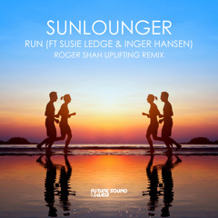 Run (Roger Shah Uplifting Mix) [feat. Susie Ledge & Inger Hansen]