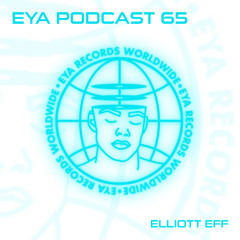 EYA PODCAST 65 - ELLIOTT EFF