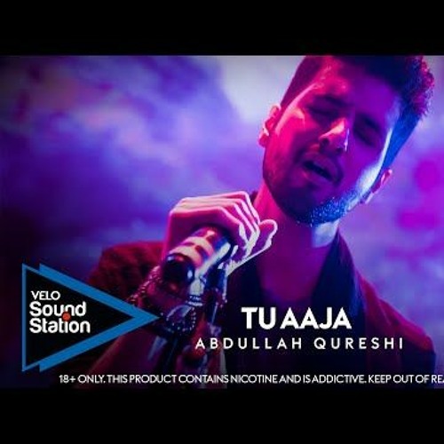 Abdullah Qureshi  | Tu Aaja   |VELO Sound Station 2020