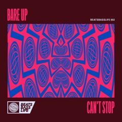 Bare Up - Can't Stop (On Spotify/Beatport)