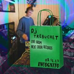 Incognito | 8 Dec 2023 | DJ Trebuchet at Next Door Records