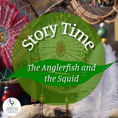 STORY TIME: The Anglerfish And The Squid