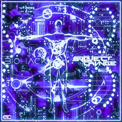 Svbject To Chvnge – Biohack [ESC Exclusive Release]