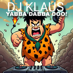 DJ KLAUS - YABBA DABBA DOO! (PREVIA)