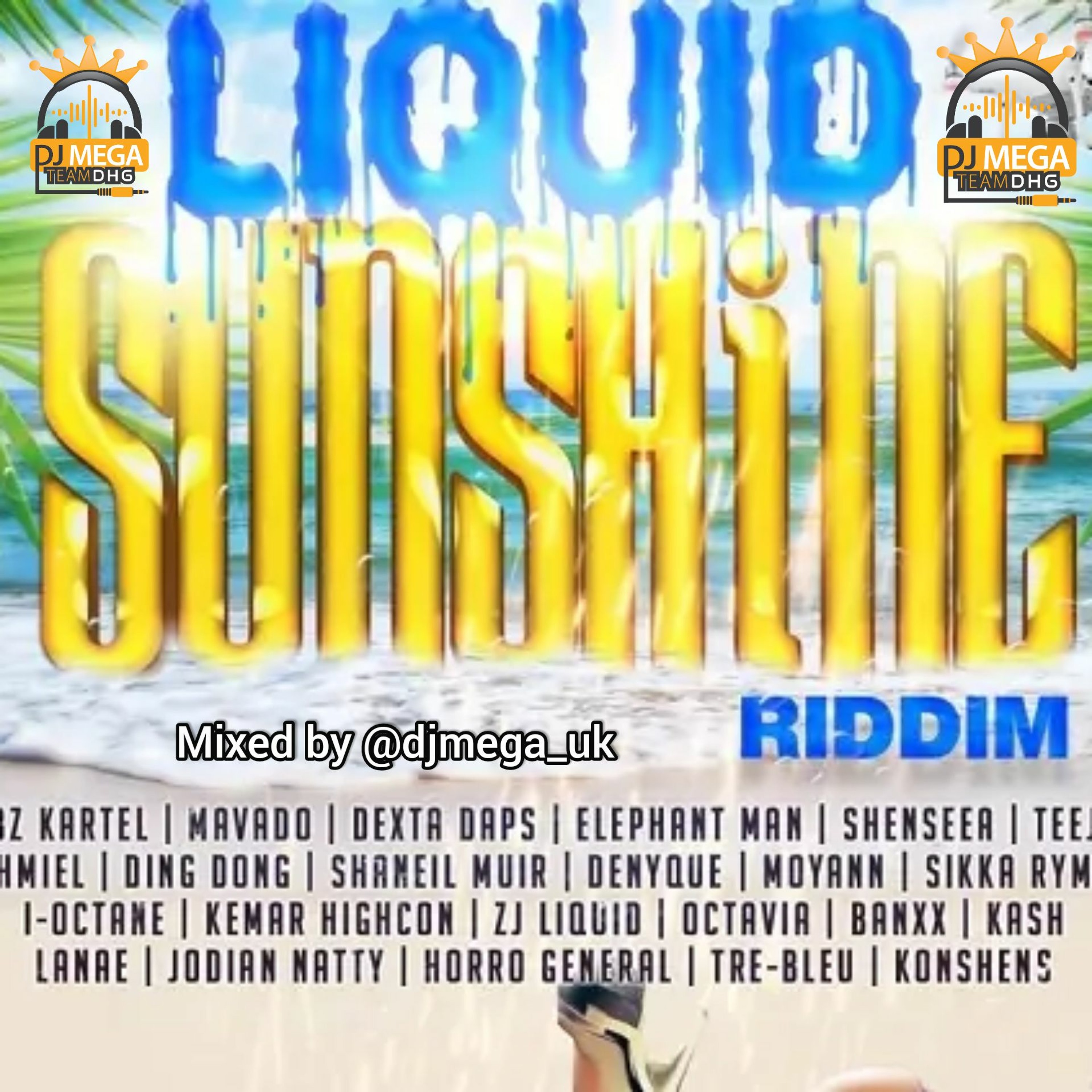 LIQUID SUMMER RIDDIM FT VybzKartel, DextaDapz, Teejay, Shenseea, DingDong & more GGP - BY @DJMEGA_UK