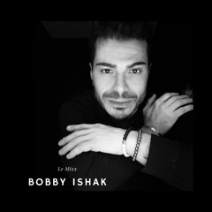Bobby Ishak - Le Mixx (live)