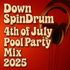 Downspindrum - 4th Of July Pool Party Mix 2025