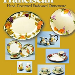 [Free] KINDLE 💙 Franciscan Hand-decorated Embossed Dinnerware by  James F. Elliot-Bi