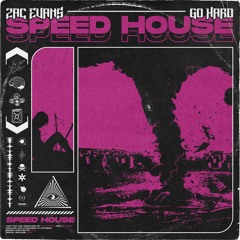 Zac Evans X GO HARD - SPEED HOUSE