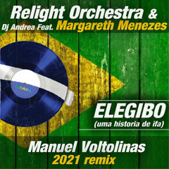 Elegibo (Uma Historia de Ifa) (Manuel Voltolinas 2021 Remix) [feat. Margareth Menezes]
