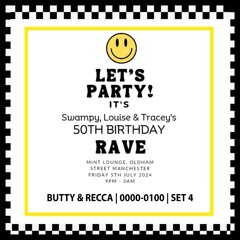 Swampy, Louise & Tracey | 50th Birthday Rave | 240705 | 0000-0100 | Butty & Recca | Set 4