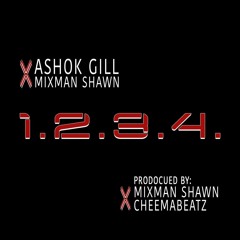 1.2.3.4. (Feat. Ashok Gill & Mixman Shawn)