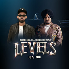 Levels (Desi Mix) - DJ Nick Dhillon ft. Sidhu Moosewala