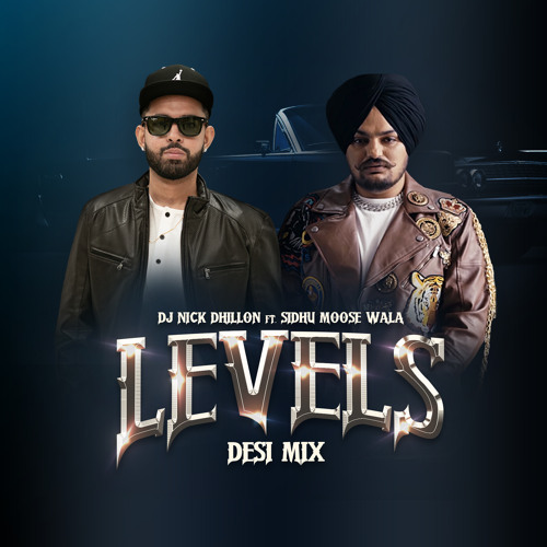 Stream Levels (Desi Mix) - DJ Nick Dhillon ft. Sidhu Moosewala by