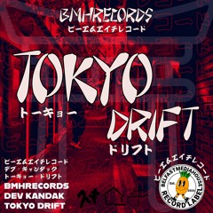 Dev Kandak - Tokyo Drift (BMHRD001)