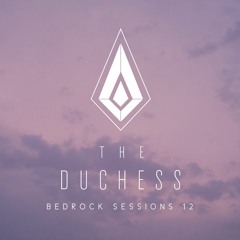 The Duchess Bedrock Sessions 12