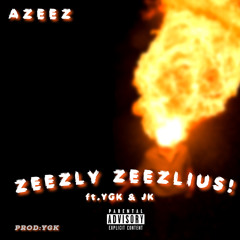 Zeezly Zeezlius! ft. YGK & JK (official audio)