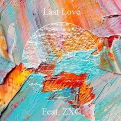 Last Love (feat. ZXG)