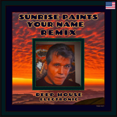 Sunrise Paints Your Name  Remix