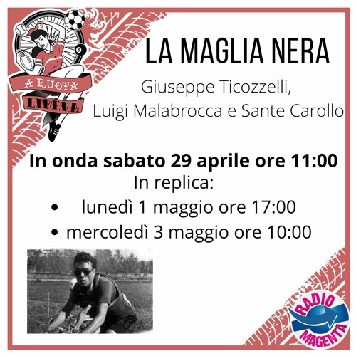 Stream La maglia nera - Giuseppe Ticozzelli, Luigi Malabrocca e Sante  Carollo by Radio Magenta | Listen online for free on SoundCloud