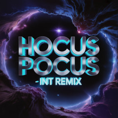 HOCUS POCUS - INT REMIX