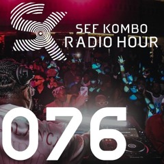 SKRH #076 w/ KingSfiso - Sef Kombo Radio Hour