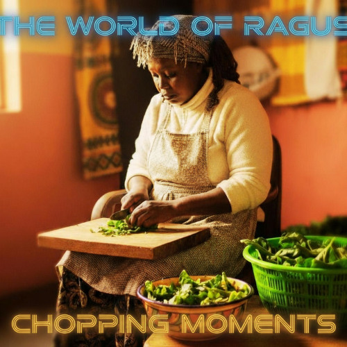 The World Of Ragus - Chopping Moments