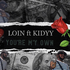LOIN x KIDYY Sld - YOU’RE MY OWN.mp3