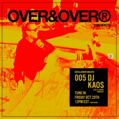 OVER&OVER 005: DJ KAOS