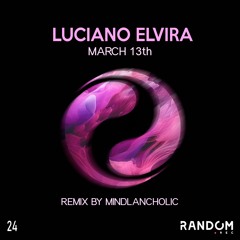 PREMIERE MHB: Luciano Elvira - March 13th (Mindlancholic Remix) [Random Rec]