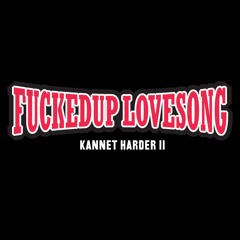 Fucked Up Lovesong