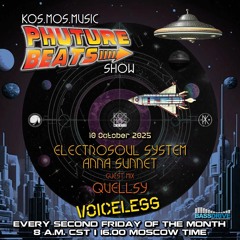 Electrosoul System & Anna Sunnet + Quellsy guest mix - Phuture Beats Show 10.10.25