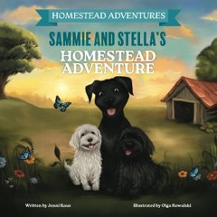 ebook read [pdf] 📕 Sammie & Stella's Homestead Adventure Read Book