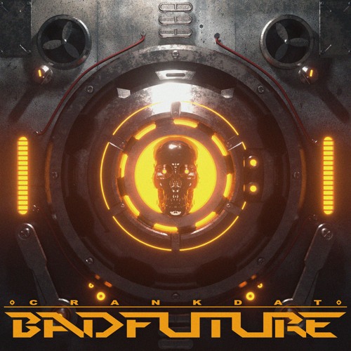 Crankdat - BADFUTURE