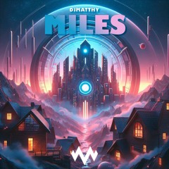 DjMatthy - Miles (Original Mix)